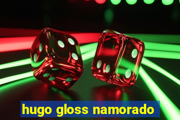 hugo gloss namorado